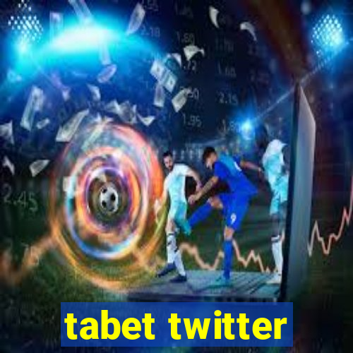 tabet twitter